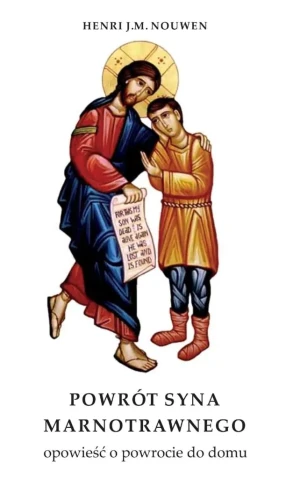 Powrót syna marnotrawnego - Henri J.M. Nouwen - książka