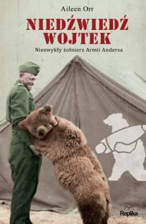 Niedźwiedź Wojtek. Niezwykły żołnierz... - Aileen Orr - książka