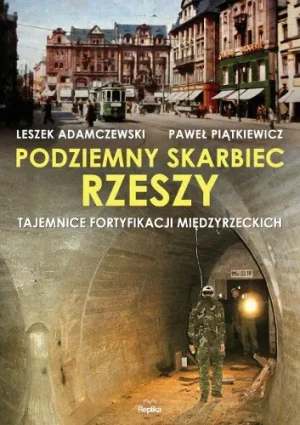 Podziemny skarbiec Rzeszy - Leszek Adamczewski, Paweł Piątkiewicz - książka