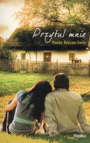Przytul mnie - Rebizant-Siwiło Monika - książka