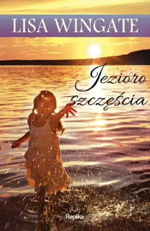 Jezioro Szczęścia - Lisa Wingate - książka