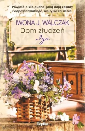 Dom złudzeń. Tom 1. Iga - Iwona J. Walczak - książka