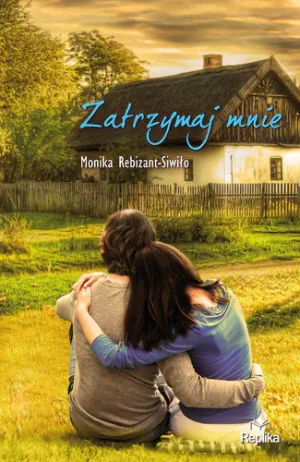 Zatrzymaj mnie - Monika Rebizant-Siwiło - książka