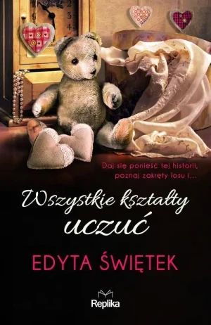 Wszystkie kształty uczuć - Edyta Świętek - książka
