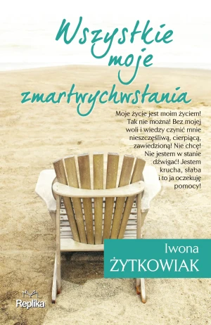 Wszystkie moje zmartwychwstania - Iwona Żytkowiak - książka