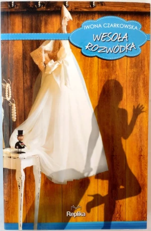 Wesoła rozwódka - Iwona Czarkowska - książka