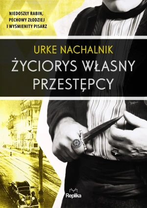 Życiorys własny przestępcy - Urke Nachalnik - książka