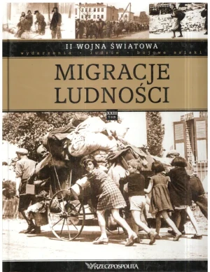 II WOJNA ŚWIATOWA MIGRACJE LUDNOŚCI - Janusz Zuziak - książka