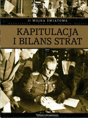 II wojna światowa Tom XXIV Kapitulacja i bilans strat -  - książka
