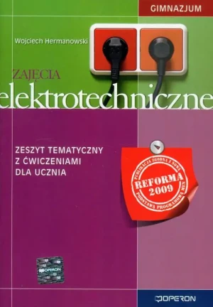 Zajęcia elektrotechniczne. Zeszyt tematyczny z ćwiczeniami dla ucznia - Wojciech Hermanowski - książka