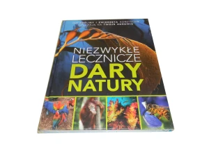 Niezwykłe lecznicze dary natury - Opracowanie zbiorowe - książka