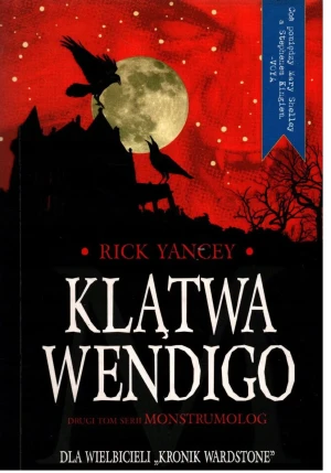 Klątwa Wendigo. Monstrumolog. Tom 2 - Rick Yancey - książka