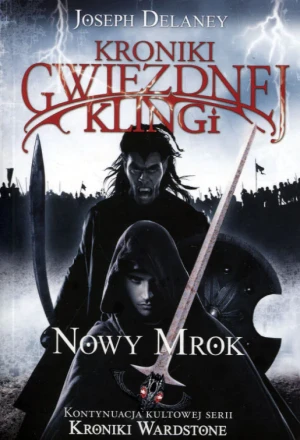 Nowy Mrok. Kroniki Gwiezdnej Klingi. Tom 1 - Joseph Delaney - książka