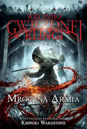Mroczna Armia. Kroniki Gwiezdnej Klingi. Tom 2 - Joseph Delaney - książka