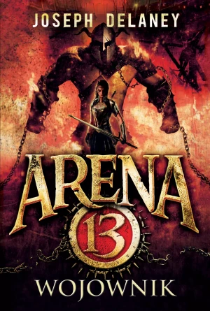 Wojownik. Arena 13. Tom 3 - Joseph Delaney - książka