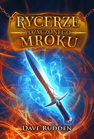 Rycerze Pożyczonego Mroku. Tom 1 - Dave Rudden - książka