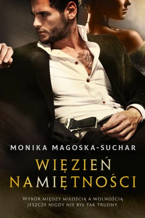 Więzień namiętności - Monika Magoska-Suchar - książka