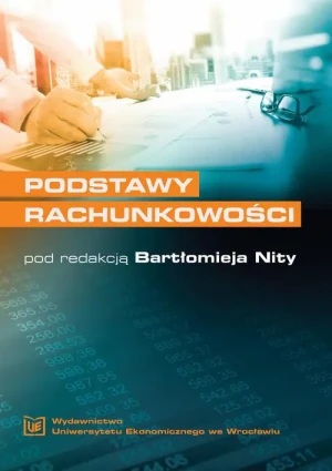 Podstawy rachunkowości, wyd. 3 rozszerzone i zmienione - BartomiejNita - książka