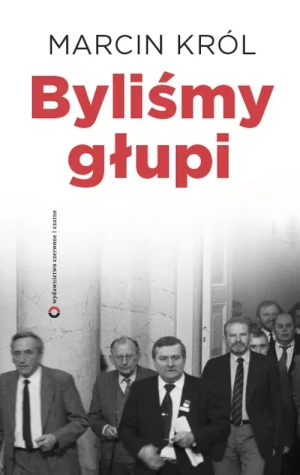 Byliśmy głupi - Marcin Król - książka