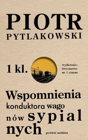 Wspomnienia konduktora wagonów sypialnych - Piotr Pytlakowski - książka