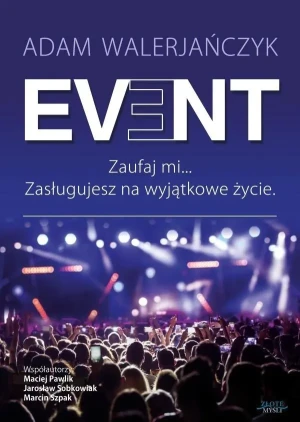 Event. Zaufaj mi… Zasługujesz na wyjątkowe życie - Adam Walerjańczyk - książka