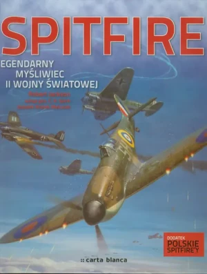 Spitfire. Legendarny myśliwiec II Wojny Światowej - Jackson Robert - książka