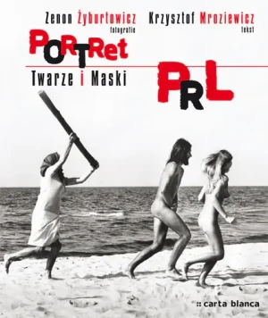 Portret PRL. Twarze i maski - Zenon Żyburtowicz,  Krzysztof Mroziewicz - książka