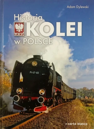 Historia kolei w Polsce - Dylewski Adam - książka