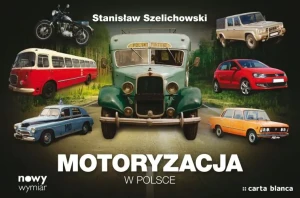 Motoryzacja w Polsce - Stanisław Szelichowski - książka