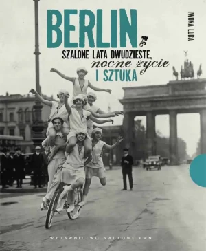 Berlin Szalone Lata Dwudzieste Nocne... - Luba Iwona - książka