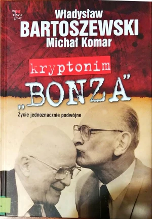 Kryptonim „Bonza” - Władysław Bartoszewski, Michał Komar - książka