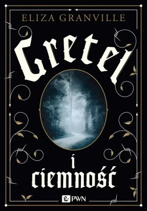 Gretel i ciemność - Eliza Granville - książka