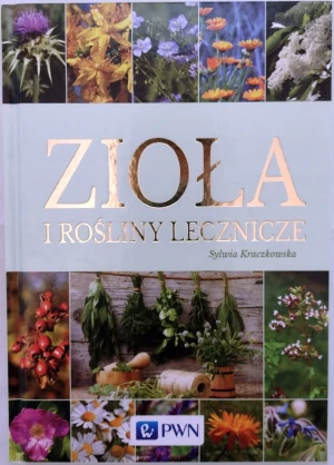 Zioła i rośliny lecznicze - Sylwia Kraczkowska - książka