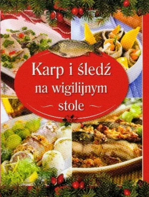 Karp i Śledź na Wigilijnym Stole - opracowanie zbiorowe, praca zbiorowa - książka