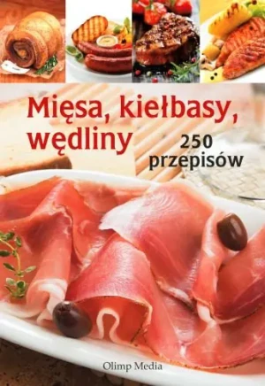 Mięsa, kiełbasy, wędliny 250 przepisów - Praca zbiorowa - książka