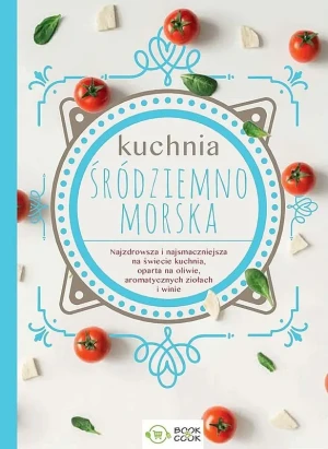 Kuchnia śródziemnomorska - praca zbiorowa - książka