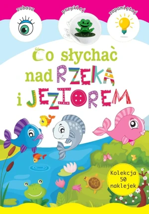 Co słychać nad rzeką i jeziorem - praca zbiorowa - książka