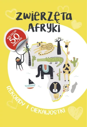 Zwierzęta Afryki. Rekordy i ciekawostki - praca zbiorowa - książka