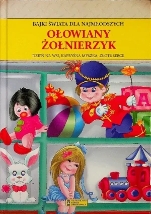 Bajki świata dla najmłodszych. Ołowiany żołnierzyk - Andrzej Gordziejewicz-Gordziejewski - książka