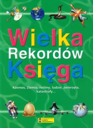 Wielka Księga Rekordów - praca zbiorowa - książka