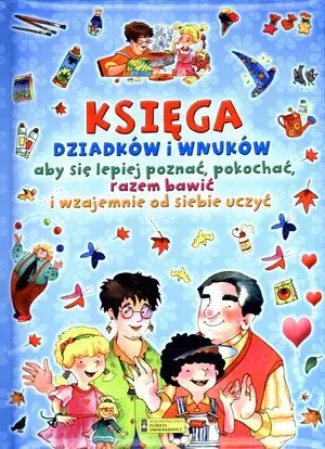 Księga dziadków i wnuków - Stefano Sibella, Sandra Bersanetti - książka