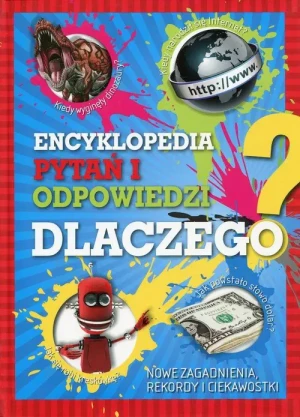 Encyklopedia pytań i odpowiedzi. Dlaczego? - praca zbiorowa - książka