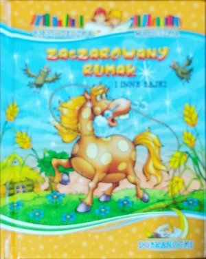 Zaczarowany rumak i inne bajki - Praca zbiorowa - książka