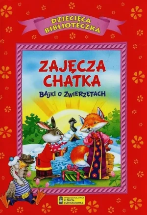 Dziecięca Biblioteczka. Zajęcza chatka - praca zbiorowa - książka