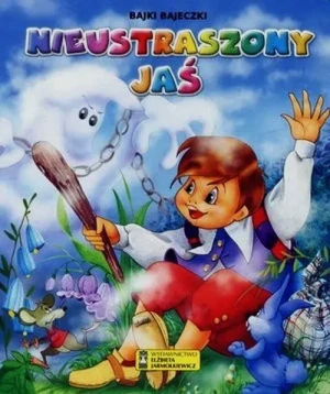 Nieustraszony Jaś - Anna i Lech Stefaniakowie (ilustr.) - książka