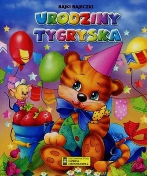 Urodziny Tygryska - Anna i Lech Stefaniakowie (ilustr.) - książka