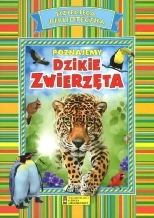 Poznajemy dzikie zwierzęta - praca zbiorwa - książka