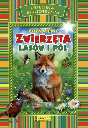 Poznajemy zwierzęta lasów i pól - praca zbiorowa - książka