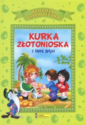 Kurka złotonioska i inne bajki - praca zbiorowa - książka