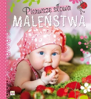 Pierwsze słowa maleństwa - praca zbiorowa - książka